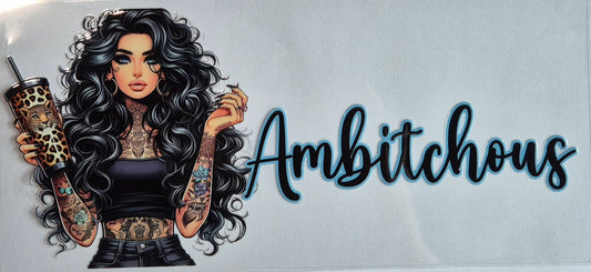 Ambitchous Tattoo Girl Affirmation Quote